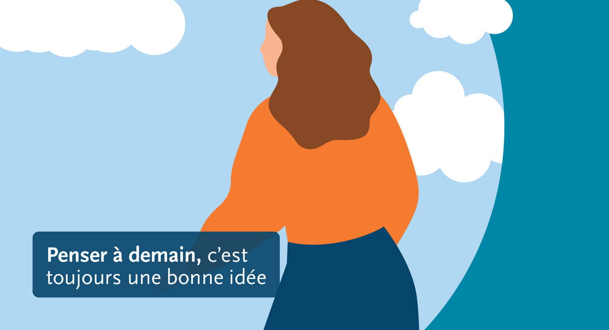 Personne regardant vers l’horizon parmi les nuages. Texte : « Penser à demain, c’est toujours une bonne idée. »